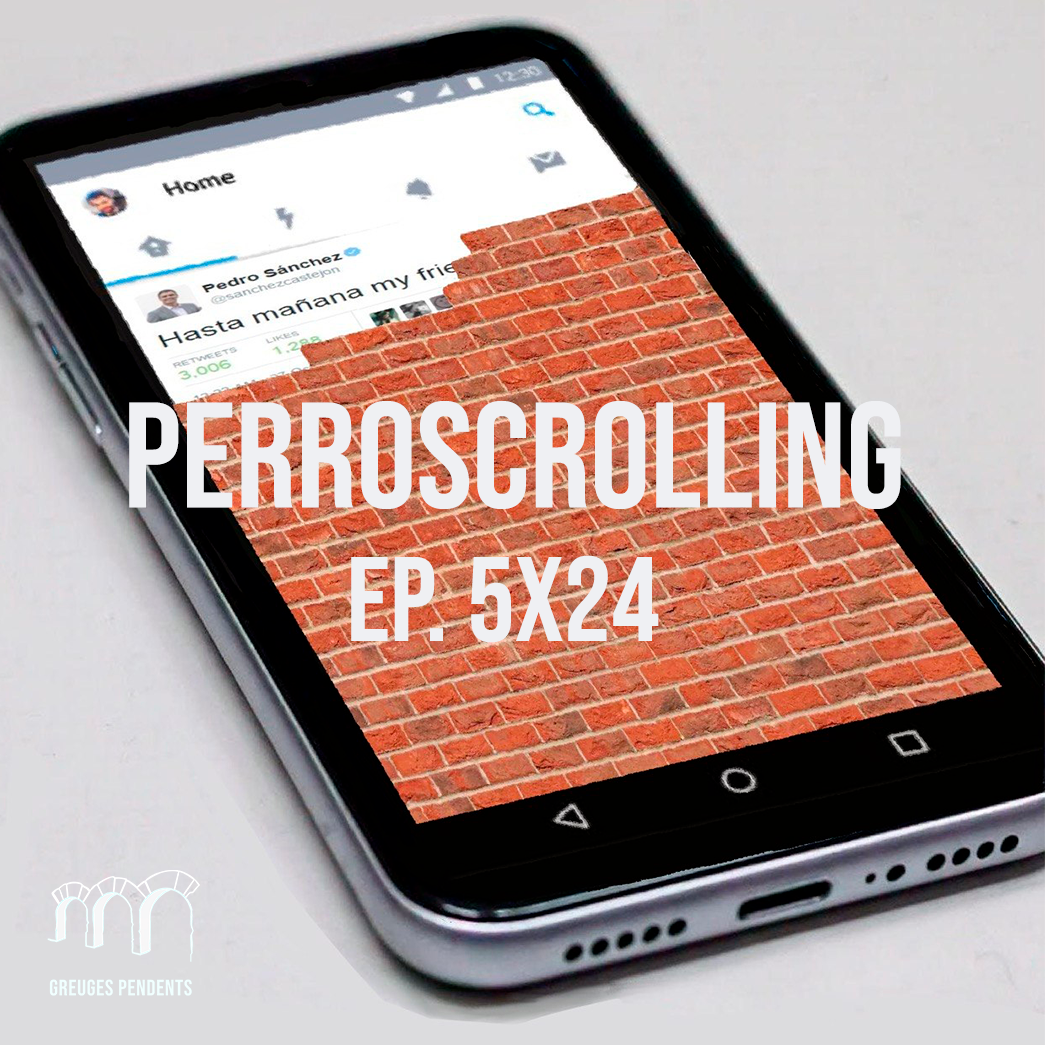 Perroscrolling - Greuges Pendents 5x24