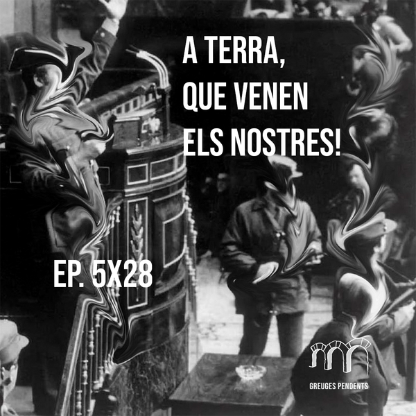 A terra, que venen els nostres! - Greuges Pendents 5x28